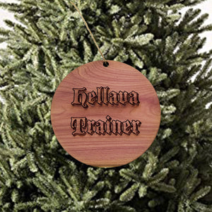 Hellava Trainer - Cedar Ornament