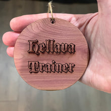 Load image into Gallery viewer, Hellava Trainer - Cedar Ornament