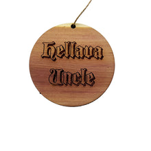 Load image into Gallery viewer, Hellava Uncle - Cedar Ornament