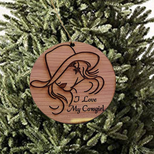 I Love My Cowgirl - Cedar Ornament