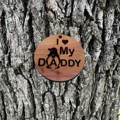 I Love my Daddy Gnome - Cedar Ornament