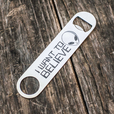 I Want to Believe - Bottle Opener
