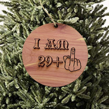 Load image into Gallery viewer, I am 29+1 30 years old - Cedar Ornament