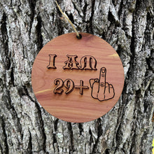 Load image into Gallery viewer, I am 29+1 30 years old - Cedar Ornament