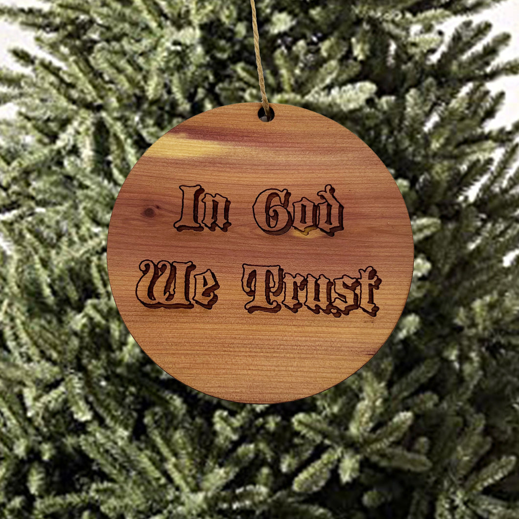 In God We Trust - Cedar Ornament