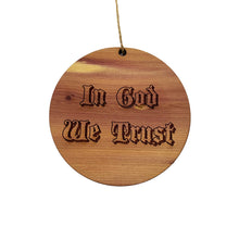 Load image into Gallery viewer, In God We Trust - Cedar Ornament