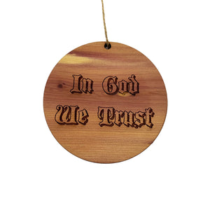 In God We Trust - Cedar Ornament