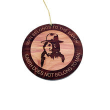 Load image into Gallery viewer, Indian - Man Belongs to Earth - Cedar Ornament