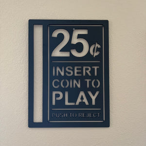 Insert Coin to Play 11X15 BLACK Sign