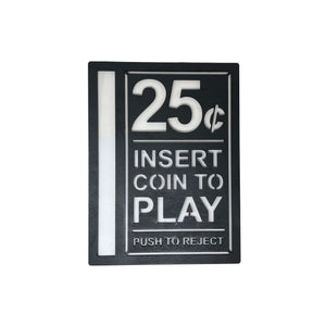 Insert Coin to Play 11X15 BLACK Sign