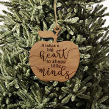 Load image into Gallery viewer, CEDAR It Takes a Big Heart to Shape Little Minds Ornament