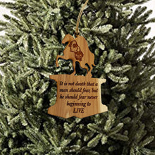 Load image into Gallery viewer, It is not Death a Man should Fear Marcus Aurelius CEDAR Ornament