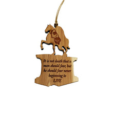 Load image into Gallery viewer, It is not Death a Man should Fear Marcus Aurelius CEDAR Ornament