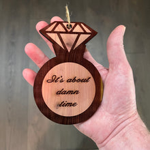 Load image into Gallery viewer, Its about damn time DIAMOND RING - Cedar ornament