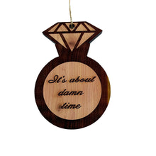 Load image into Gallery viewer, Its about damn time DIAMOND RING - Cedar ornament