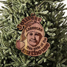 Load image into Gallery viewer, Jolliest Bunch of A..holes this side of the nuthouse - Cedar Ornament