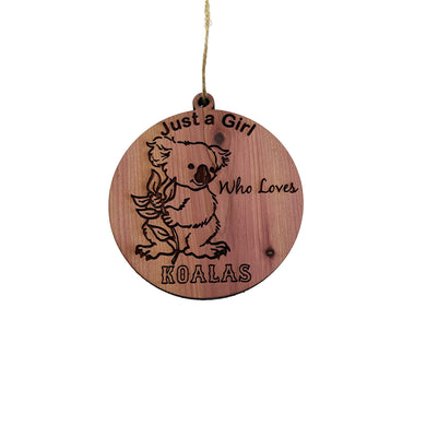Just a girl who loves Koalas - Cedar Ornament