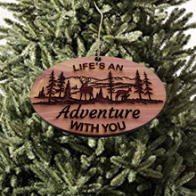 Load image into Gallery viewer, Lifes an Adventure with you - Cedar Ornament