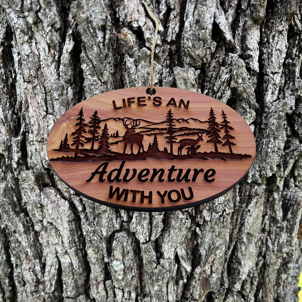 Lifes an Adventure with you - Cedar Ornament