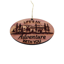 Load image into Gallery viewer, Lifes an Adventure with you - Cedar Ornament