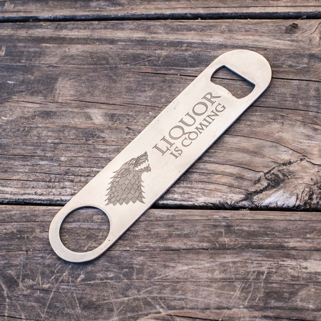 Liquor is Coming - Bottle Opener