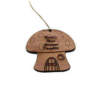 Load image into Gallery viewer, Mushroom House Worlds Most Awesome Daughter - Cedar Ornament