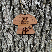 Load image into Gallery viewer, Mushroom House Worlds Most Awesome Godmother - Cedar Ornament