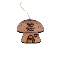 Load image into Gallery viewer, Mushroom House Worlds Most Awesome Mother - Cedar Ornament