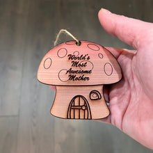 Load image into Gallery viewer, Mushroom House Worlds Most Awesome Mother - Cedar Ornament