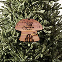 Load image into Gallery viewer, Mushroom House Worlds Most Awesome Nana - Cedar Ornament