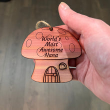 Load image into Gallery viewer, Mushroom House Worlds Most Awesome Nana - Cedar Ornament