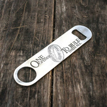 Load image into Gallery viewer, One Opener to Rule Them All Bottle Opener