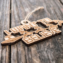 Load image into Gallery viewer, Ornament - I Want to Believe - Raw Wood 6x3in