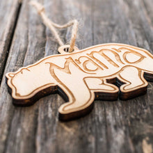 Load image into Gallery viewer, Ornament - Mama Bear - Raw Wood 4x2in