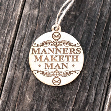 Load image into Gallery viewer, Ornament - Manners Maketh Man - Raw Wood 3x3in