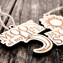 Load image into Gallery viewer, Ornament - Moon of My Life - My Sun and Stars - Set - Raw Wood 3x3in