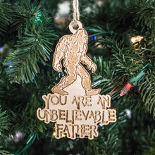 Load image into Gallery viewer, Ornament - You are an Unbelievable Father - Raw Wood 4x2in