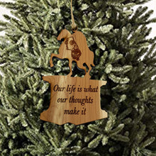 Load image into Gallery viewer, Our Life is what our Thoughts make it Marcus Aurelius CEDAR Ornament