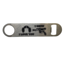 Load image into Gallery viewer, Bottle Opener - I Love You I Know