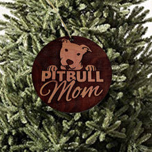 Load image into Gallery viewer, Pitbull Mom - Cedar Ornament