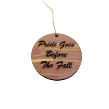 Load image into Gallery viewer, Pride Goes Before the Fall - Cedar Ornament