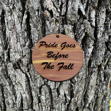 Load image into Gallery viewer, Pride Goes Before the Fall - Cedar Ornament