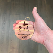 Load image into Gallery viewer, Proud helicopter MOM - Cedar Ornament