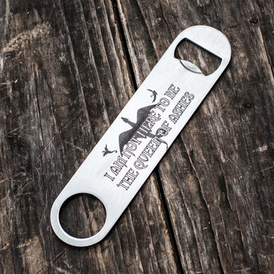Queen of Ashes - Bottle Opener