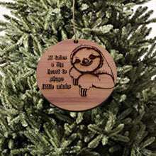 Load image into Gallery viewer, Sloth It takes a big heart to shape little minds - Cedar Ornament