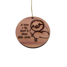 Load image into Gallery viewer, Sloth It takes a big heart to shape little minds - Cedar Ornament