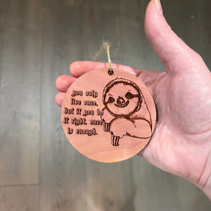 Sloth You only live once - Cedar Ornament