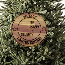 Load image into Gallery viewer, So Happy Im Seventy - Cedar Ornament