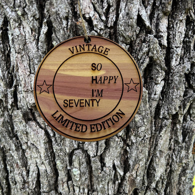 So Happy Im Seventy - Cedar Ornament