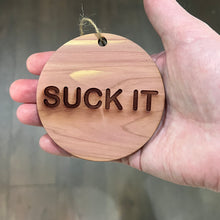 Load image into Gallery viewer, Suck it - Cedar Ornament